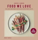 Green and Awake Food We Love : Feel-Good Wholesome Plant-Based Recipes from Scratch: All Vegan, Gluten-Free & Oil-Free - Book