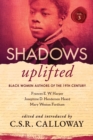 Shadows Uplifted Volume III : Black Women Authors of 19th Century American Poetry - Book