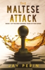 The Maltese Attack : A Historical Political Saga - Book