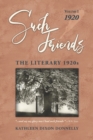 "Such Friends" : The Literary 1920s, Volume I-1920 - Book