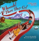 Whoosh! There They Go! : A Slide-tacular Adventure - Book
