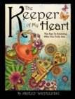 The Keeper of My Heart : The Key to Knowing Who You Truly Are... - Book