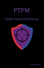 Ptfm : Purple Team Field Manual - Book