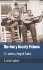 The Horry County Pickers : Oh come, Angel Band - Book