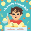 My Mushy Matzah Ball - Book