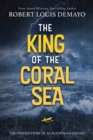 The King of the Coral Sea : The untold story of an Australian legend - Book