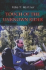 Touch of the Unknown Rider : a road saga - Book