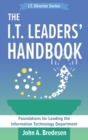 The I.T. Leaders' Handbook : Foundations for Leading the Information Technology Department - Book