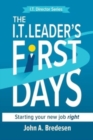 The I.T. Leaders' First Days : Starting Your New Job Right - Book