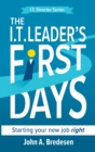 The I.T. Leader's First Days : Starting your new job right - Book