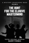 The Hunt for the Elusive Mastermind : A Mystery Searchers Book - Book