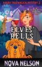 Elves' Bells : An Eastwind Witches Paranormal Cozy Mystery - Book