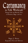 Cartomancy in Folk Witchcraft : Playing Cards and Marseille Tarot in Divination, Magic, and Lore - Book