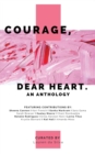 Courage, Dear Heart : An Anthology - Book