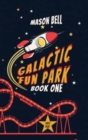 Galactic Fun Park : Book One - Book