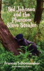 Sid Johnson and the Phantom Slave Stealer - Book