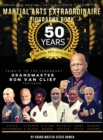 Martial Arts Extraordinaire Biography Book : 50 Years of Martial Arts Excellence Tribute to the Legendary Grandmaster Ron Van Clief: 50 Years of Martial Arts Excellence - Book