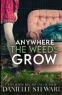 Anywhere the Weeds Grow - Book