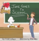 The Adventures of Jill, Jake, and Stimlin : Jake Goes To School - Book
