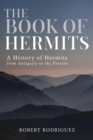 The Book of Hermits : A History of Hermits from Antiquity to the Present - Book