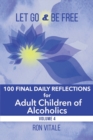 Let Go and Be Free : 100 Final Daily Reflections for Adult Children of Alcoholics - Book