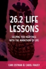26.2 Life Lessons : Helping You Keep Pace with the Marathon of Life - Book