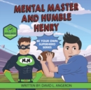 Mental Master and Humble Henry : Be Your Own Superhero - Book