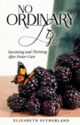 No Ordinary Liz : Surviving and Thriving after Foster Care - Book