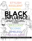 Black Influence : Rising Stars, History Makers, Risk Takers, and Influential Icons in Fashion - Book