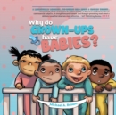 Why Do Grown Ups Have Babies? - Book