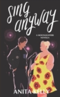 Sing Anyway : A Moonlighters novella - Book