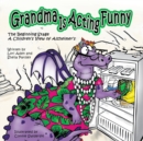 Grandma Is Acting Funny - The Beginning Stage : A Children's View of Alzheimer's - Book