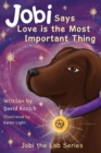 Jobi Says Love Is The Most Important Thing : Jobi The Lab - Book