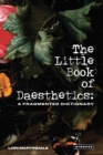The Little Book of Daesthetics : A Fragmented Dictionary - Book