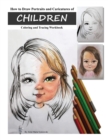 How to Draw Portraits and Caricatures of Children : Coloring and Tracing Workbook - Book