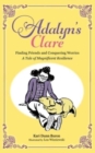 Adalyn's Clare : Finding Friends and Conquering Worries: A Tale of Magnificent Resilience - Book