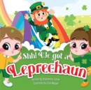 Shh! We got a Leprechaun - Book