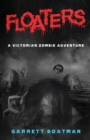 Floaters : A Victorian Zombie Adventure - Book