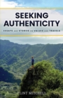 Seeking Authenticity : Essays and Stories on Values and Travels - Book