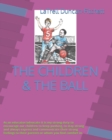 The Children & the Ball : Translation in Spanish, Chinese, Arabic, Latin French - Book