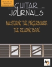 Guitar Journals - Mastering the Fingerboard : The Reading Book - Book