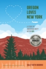Oregon Loves New York : A Story of American Unity After 9/11 2023 edition - Book