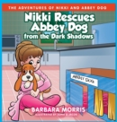 Nikki Rescues Abbey Dog from the Dark Shadows - Book