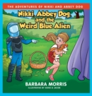 Nikki, Abbey Dog and the Weird Blue Alien - Book