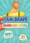 I am Brave : Coloring Book for Kids - Book