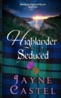 Highlander Seduced : A Medieval Scottish Romance - Book