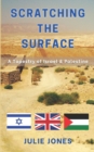 Scratching the Surface : A Tapestry of Israel & Palestine - Book