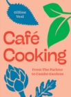 Cafe Cooking : From The Parlour to Cambo Gardens - Book