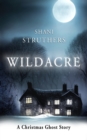Wildacre : A Christmas Ghost Story - Book