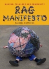 Rag Manifesto : Making, folklore and community - Book